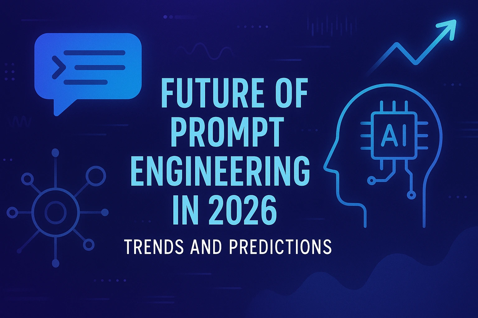 Future of prompt engineering in 2026 - Emerging trends, predictions, and innovations in AI prompt engineering
